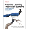 Machine Learning Production Systems: Engineering Machine Learning Models and Pipelines