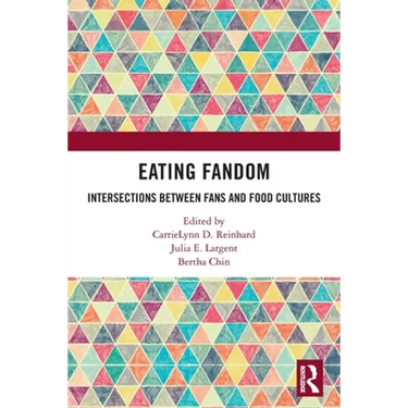 Eating Fandom: Intersections Between Fans and Food Cultures