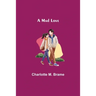 A Mad Love