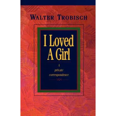 I Loved a Girl: A Private Correspondence