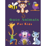 Cute Animals For Kids: Animals Coloring Book For Kids (100 Pages)