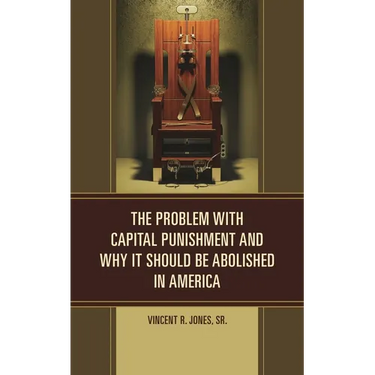 The Problem with Capital Punishment and Why It Should Be Abolished in America