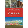 History Lover's Guide to Omaha