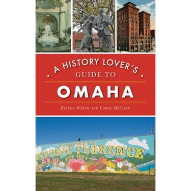 History Lover's Guide to Omaha