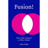 Fusion!: From Alice Coltrane to Moor Mother