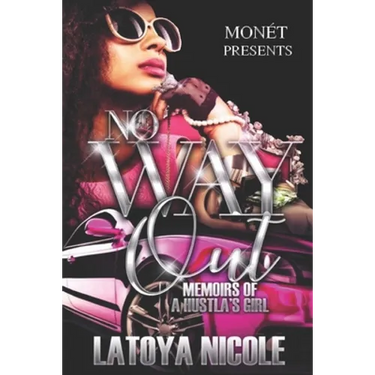 No Way Out: Memoirs of a Hustla's Girl