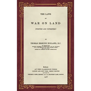 The Laws of War on Land (1908): (Written and Unwritten)
