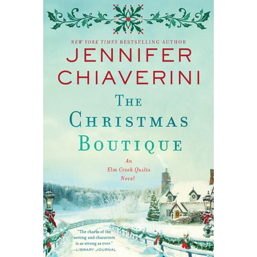 The Christmas Boutique: An ELM Creek Quilts Novel