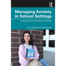 Managing Anxiety in School Settings: Creating a Survival Toolkit for Students