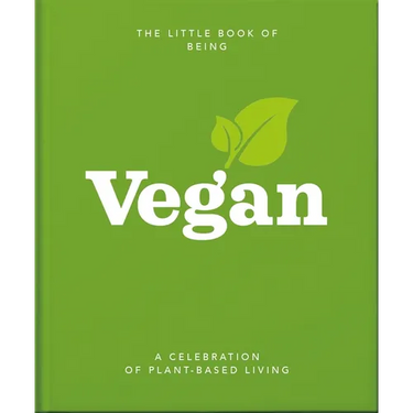 The Little Book of Being Vegan: A Celebration of Plant-Based Living