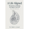 A Life Aligned: The Journey to Allowing the Magic in Your Life (Revised Edition)