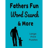 Fathers Fun Word Search & More: Large Print Word Search, Word Scrambles, Suduko, Cryptograms