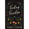 Finding Freedom: Finding Freedom in a Self-Love Culture