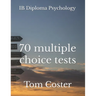 IB Diploma Psychology - 70 multiple choice tests