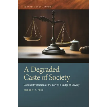 Degraded Caste of Society: Unequal Protection of the Law as a Badge of Slavery