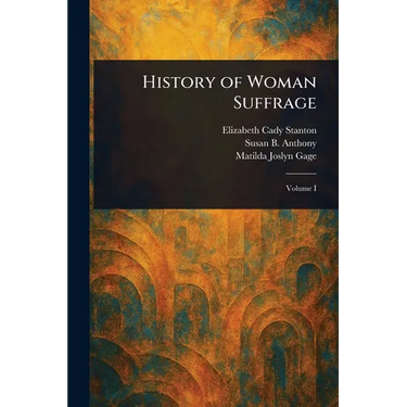 History of Woman Suffrage