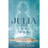 Julia: A Novel Inspired by the Extraordinary Life of Julia Child