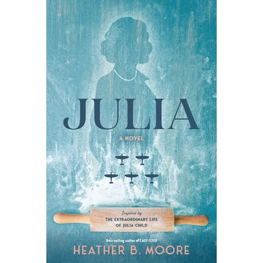 Julia: A Novel Inspired by the Extraordinary Life of Julia Child