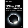 Trauma, Guilt and Reparation: The Path from Impasse to Development