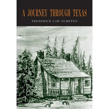 A Journey through Texas: Or a Saddle-Trip on the Southwestern Frontier