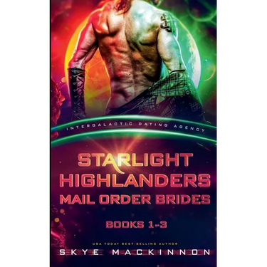 Starlight Highlanders Mail Order Brides: Books 1-3 (Intergalactic Dating Agency)