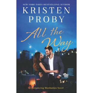 All the Way: A Romancing Manhattan Novel