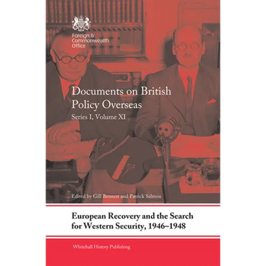 European Recovery and the Search for Western Security, 1946-1948: Documents on British Policy Overseas, Series I, Volume XI
