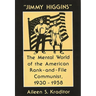 Jimmy Higgins: The Mental World of the American Rank-And-File Communist, 1930-1958