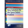 New Solutions for the Space Debris Problem