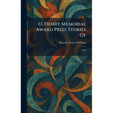 O. Henry Memorial Award Prize Stories Of: 1930