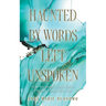 Haunted by Words Left Unspoken: How Speaking Your Truth Can Set Your Past Free