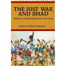 The Just War And Jihad: Violence in Judaism, Christianity, And Islam
