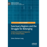 Sanctuary Regions and the Struggle for Belonging: Undocumented Immigrants in the United States