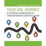 Your UDL Journey: A Systems Approach to Transforming Instruction