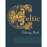 Celtic Coloring Book: 25 detailed illustrations inspired by Celtic culture including art, patterns, symbols, nature and magic
