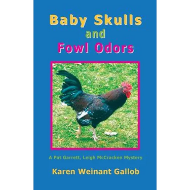 Baby Skulls and Fowl Odors: A Pat Garrett, Leigh McCracken Mystery