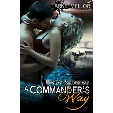 A Commander's Way: Erotic Romance
