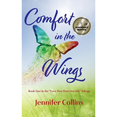 Comfort in the Wings: Book One in the "Love That Does Not Die" Trilogy