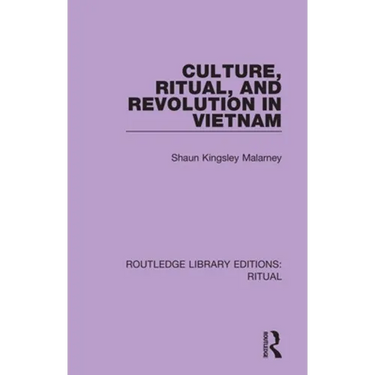 Culture, Ritual and Revolution in Vietnam