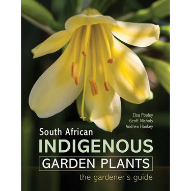 South African Indigenous Garden Plants - The Gardener's Guide