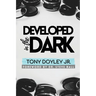 Developed In The Dark