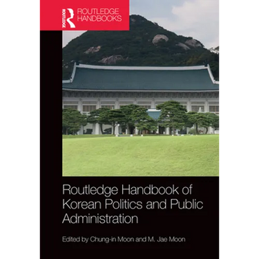 Routledge Handbook of Korean Politics and Public Administration