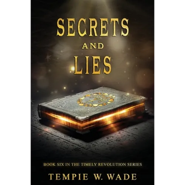 Secrets and Lies: Timely Revolution Book Series Book Six