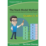 The Stack Model Method (Grades 5-6): An Intuitive and Creative Approach to Solving Word Problems