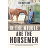 In the Middle Are the Horsemen