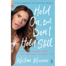 Hold On, But Don't Hold Still: Hope and Humor from My Seriously Flawed Life