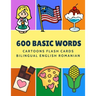600 Basic Words Cartoons Flash Cards Bilingual English Romanian: Easy learning baby first book with card games like ABC alphabet Numbers Animals to pr