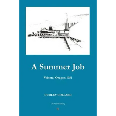 A Summer Job: Valsetz, Oregon 1951