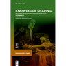 Knowledge Shaping: Student Note-Taking Practices in Early Modernity