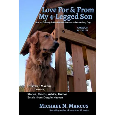 Love For & From My 4-Legged Son: How an ordinary golden retriever became an extraordinary dog
